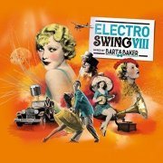 VA - Electro Swing VIII Mixed By Bart & Baker (2015)