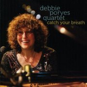 Debbie Poryes Quartet - Catch Your Breath (2010)