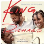 Kris Bowers - King Richard (Original Motion Picture Soundtrack) (2021) [Hi-Res]