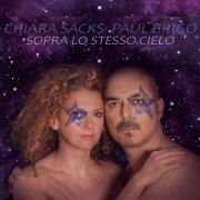 Chiara Sacks, Paul Brigo - Sopra lo stesso cielo (2024)