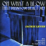 Jackie Leven - Oh What A Blow That Phantom Dealt Me! (2006)