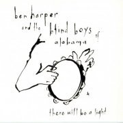 Ben Harper and the Blind Boys - there Will Be A Light (2004)