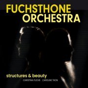 Fuchsthone Orchestra, Christina Fuchs, Caroline Thon - Structures & Beauty (2023) [Hi-Res]
